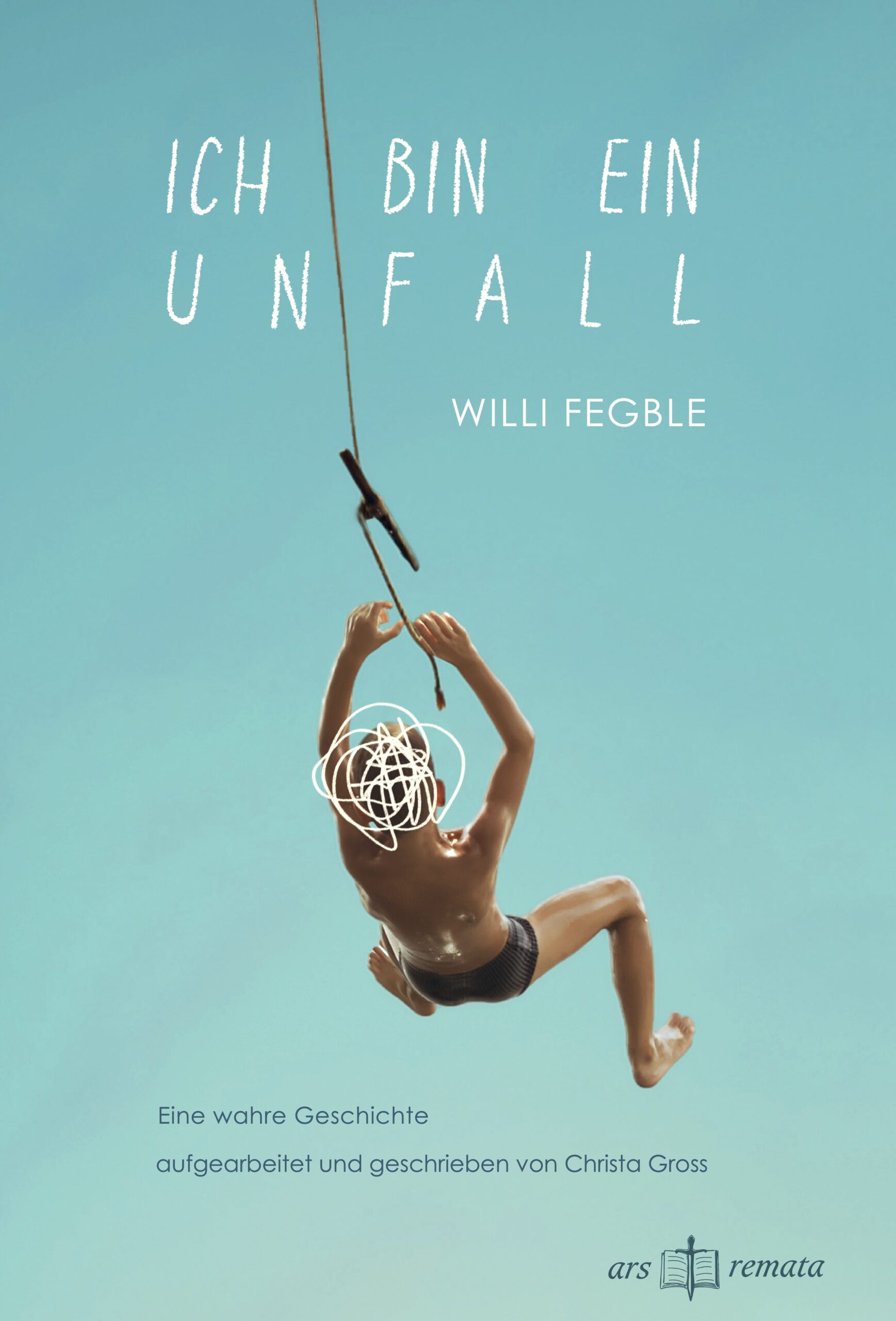 Cover vom Buch "Ich bin ein Unfall" - Willi Fegble